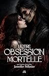 Notre obsession m...