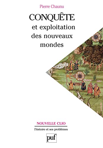 Conquête et exploitation des nouveaux mondes (French Edition)