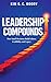 Leadership Compounds: How Small Decisions Build Culture, Credibility, and Legacy