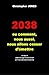 2038: ou comment, nous aussi, nous allons cesser d’émettre (French Edition)