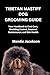 TIBETAN MASTIFF DOG GROOMING GUIDE: Your Handbook to Coat Care, Shedding Control, Seasonal Maintenance, and Skin Health