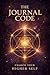 The Journal Code : Unlock your Higher Self