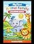 My First Animal Family Coloring Book: Fun and Easy Animal Coloring Pages for Toddlers & Preschool Kids Ages 2–5