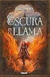 Oscura es la llama