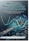 Mastering Pre-University Pure Mathematics