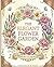 Flower Garden: A Floral Coloring Book for Adults and Stress Relief - 57 Unique Floral Designs for Relaxation and Mindfulness: Featuring Beautiful ... for Relaxation, Mindfulness, and Creativity