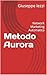 Metodo Aurora: Network Marketing Automatico (Italian Edition)