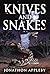 Knives and Snakes