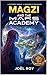 MAGZI - and the Mars Academy: Cohort 1 - A teens space adventure