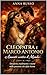 CLEOPATRA E MARCO ANTONIO - Amanti contro il Mondo: Desiderio, tradimento e morte nella passione che sfidò Roma (Amore e Potere Vol. 27) (Italian Edition)