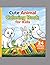 Cute Animal Coloring Book for Kids Ages 3–8: 24 Fun & Easy Animal Coloring Pages for Kids | Simple Designs for Learning and Creativity