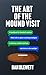 The Art Of The Mound Visit:...