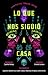 Lo que nos siguió a casa