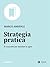 Strategia pratica: Il cruscotto per decidere e agire (Italian Edition)