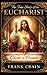 The True Story of the Eucharist: Christ is Present (True Catholic Stories)