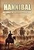 HANNIBAL: Der Feldherr, der Rom beinahe zerstört hätte (Geschichte 360. Militärgeschichte 5) (German Edition)