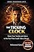 The Ticking Clock: Master Your Timeline and Achieve in One Year What Usually Takes a Decade (Overcoming Limits)