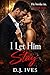 I Let Him Stay: A Dark Obsession Romance