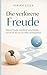 Die verlorene Freude: Warum Freude manchmal verschwindet – und wie du die Lust am Leben zurückgewinnst (German Edition)