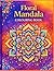 Flower Mandalas for Adult Colouring: 40 Beautiful Floral Mandalas for relaxation