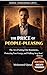 The Price of People-Pleasing: The Art of Setting Elite Boundaries, Protecting Your Energy, and Walking Away from Toxicity (Overcoming Limits)