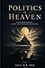 Politics in Heaven: A Novel