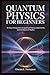 QUANTUM PHYSICS FOR BEGINNERS: An Easy Introduction to Quantum Theory, Experiments, and the Nature of Reality