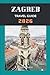 ZAGREB TRAVEL GUIDE 2026 (Pathfinders: Ultimate Travel Guides)