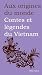 Contes et légendes du Vietn...