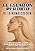 EL ESLABÓN PERDIDO DE LA MANIFESTACIÓN: La Frecuencia del Cuerpo: Cómo Sanar lo que las Técnicas Mentales No Alcanzan (Spanish Edition)