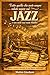 Tutto quello che avete sempre voluto sapere sul jazz e non avete mai osato chiedere: Storia, tecnica e filosofia di una musica universale (Italian Edition)