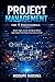 Project Management for IT Professionals: A Practical Guide to Agile, Scrum, DevOps & Delivering Successful Tech Projects from Start to Finish