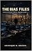 The Bias Files: Twelve Stor...