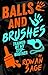 Balls & Brushes: Trained by...