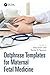 Dotphrase Templates for Maternal Fetal Medicine: Management Protocols and Documentation in the Electronic Medical Record System