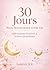 30 jours Pour Transformer Votre Vie: Affirmations Positives & Actions Quotidiennes (French Edition)