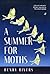 A Summer for Moths