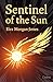 Sentinel of the Sun by Eira Morgan-Jones