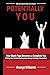 Potentially You: Making Goal-Achieving Decisions Through Strategic Discomfort