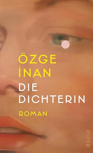 Die Dichterin: Roman | Über Authentizität und Aneignung, Dichtung und Wahrheit und die Macht des Skandals (German Edition)