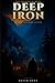 Deep Iron: A Base-Building ...