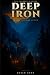Deep Iron by Daven Korr