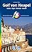 MICHAEL MÜLLER REISEFÜHRER Golf von Neapel: Ischia, Sorrent, Capri, Amalfi. 100% authentisch, aktuell und vor Ort recherchiert. (MM-Reisen) (German Edition)