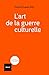 L'art de la guerre culturelle (French Edition)