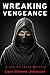 Wreaking Vengeance: A Joe Erickson Mystery