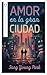 Amor en la gran ciudad (Spanish Edition)