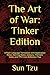 The Art of War — Tinker Edition: A Plain Language Translation with Application Notes, Warning Notes, Glossary, Thematic Index, and TPE Cross-Reference Map