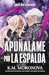 Apuñálame por la ...