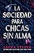 La sociedad para chicas sin...