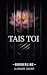 Tais-Toi (Borderline t. 6) ...